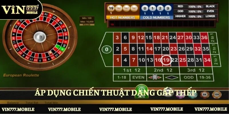 Áp dụng chiến thuật chơi Roulette dạng gấp thếp