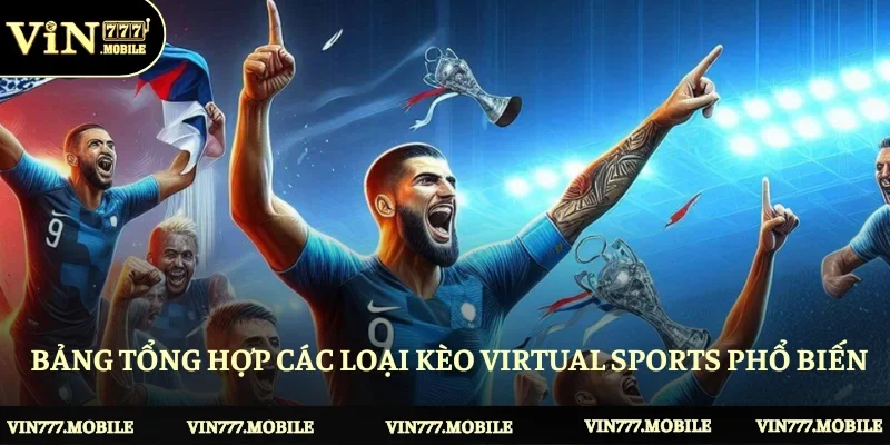 Bảng tổng hợp các loại kèo Virtual Sports phổ biến