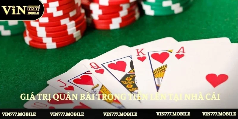 Giá trị các quân bài trong tiến lên tại nhà cái