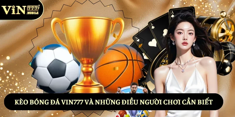 Kèo bóng đá Vin777
