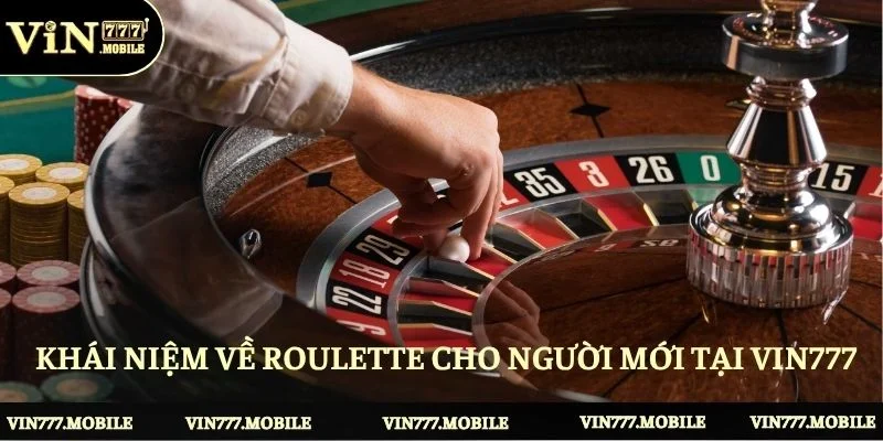 Khái niệm về Roulette cho người mới tại VIN777