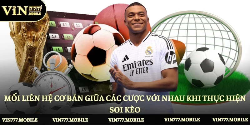 Mối liên hệ cơ bản giữa các cược với nhau khi thực hiện soi kèo 