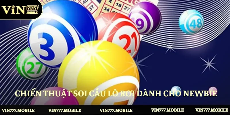 Soi cầu lô rơi chuẩn dành cho tân binh tham khảo